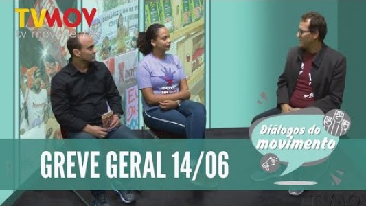 Diálogos do Movimento - Greve Geral 14/06